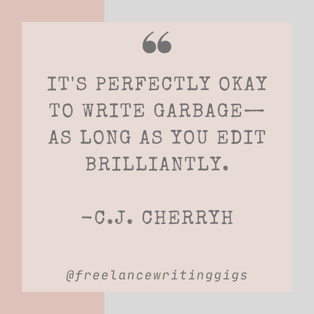 FreelanceWJ's tweet image. It&apos;s perfectly okay to write garbage—as long as you edit brilliantly.
-C.J. Cherryh

#writingquotes #writerquotes #quotesforwriters
