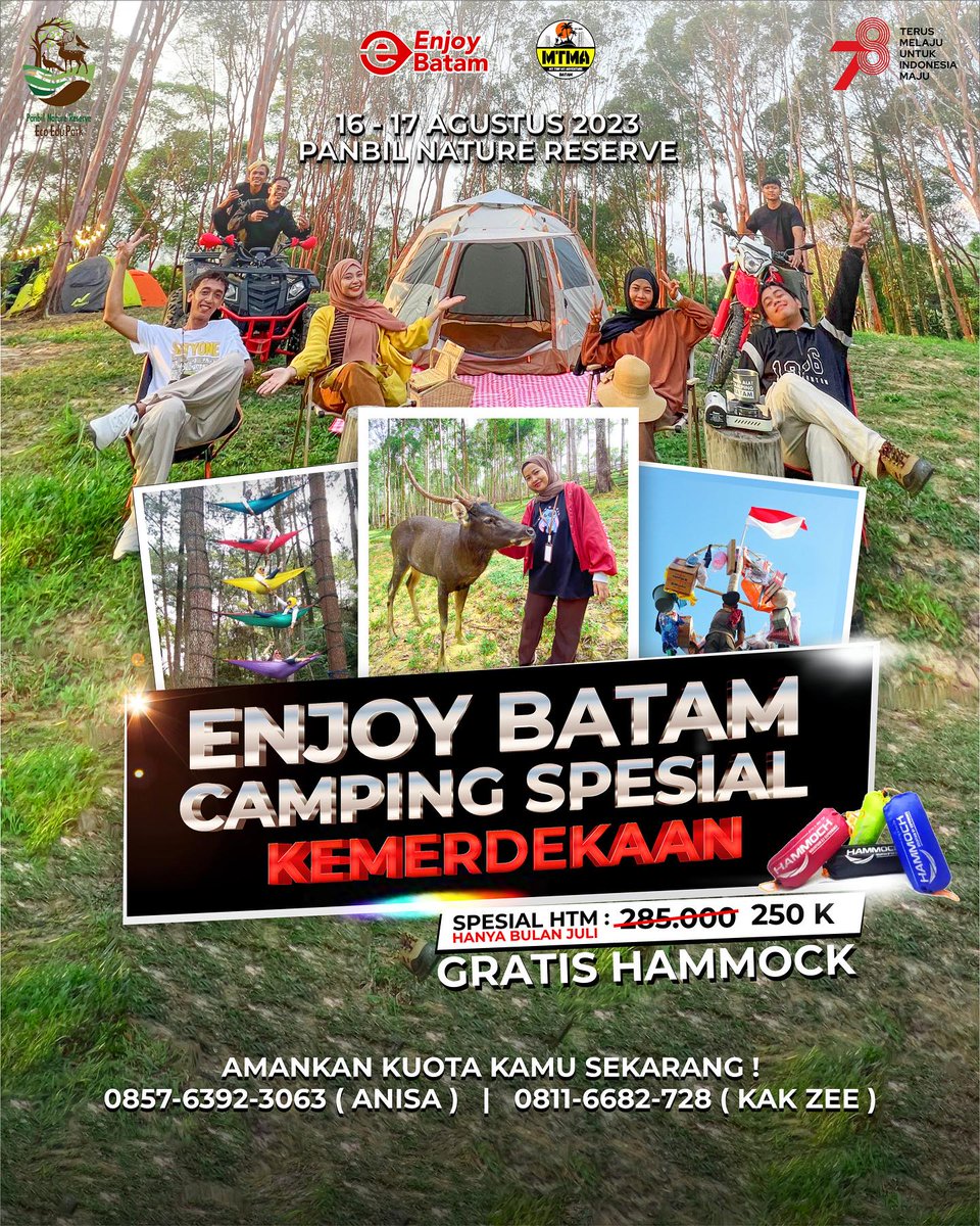 RAYAKAN SEMARAK HUT RI - 78
BERSAMA - SAMA DI ACARA “ENJOY BATAM CAMPING SPESIAL KEMERDEKAAN” 

Berlokasi di : @panbilnaturereserve 

🗓️ 16 Agustus 2023 - 17 Agustus 2023

KUOTA TERBATAS !

Info pendaftaran :
0857-6392-3063 (ANISA)
0811 -6682- 728 (KAK ZEE)
