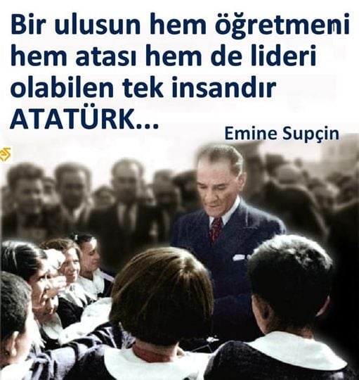 Eşsiz ve Dâhi Liderim Başkomutanım Cumhurbaşkanım Dünyanın En Büyük Devrimcisi Atatürk'tür.