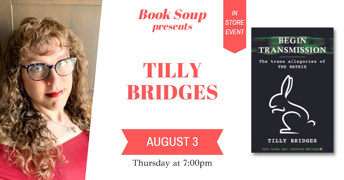 Author and screenwriter <a href="/TillyBridges/">tilly</a> will be presenting her new book BEGIN TRANSMISSION, taking us through the trans allegories of the Matrix franchise, here at Book Soup next Thursday at 7pm! This will be one you won't want to miss 🕶️ More info here: booksoup.com/event/Tilly-Br…