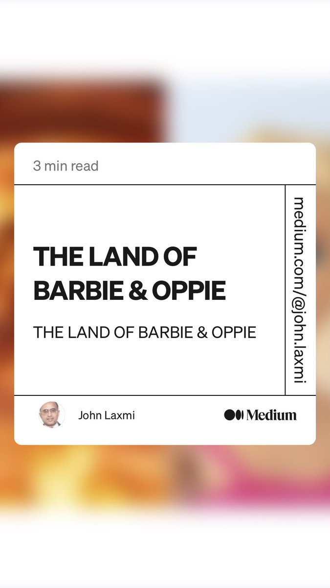 “THE LAND OF BARBIE & OPPIE” by John Laxmi medium.com/@john.laxmi/th…