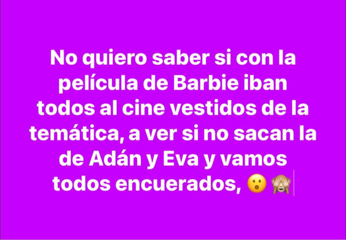 thonyto's tweet photo. No quiero saber si con la película de Barbie iban todos al cine vestidos de la temática, a ver si no sacan la de Adán y Eva y vamos todos encuerados, 😮🙈 https://t.co/QGcndXvG68