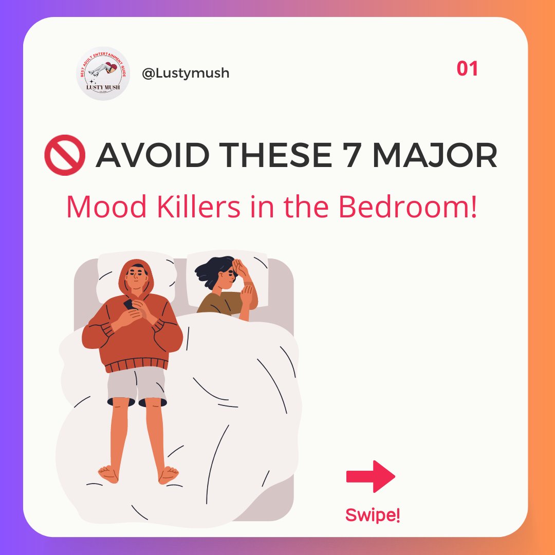 Lustymush's tweet image. 🚫 Avoid These 7 Major Mood Killers in the Bedroom! 💔 Discover What Not to Do for a Better Intimate Experience 💕🔥 #IntimacyTips #BedroomTurnOffs #Lustymush #EmbracePassion