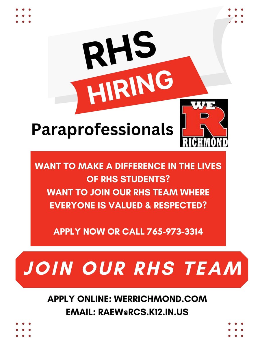 We need YOU to help us at RHS! We R hiring paraprofessionals to assist in classrooms for 2023-24 school year.  We will train! Contact us for more info.  <a href="/LearnatRHS/">Richmond High School</a> <a href="/wearrrichmond/">WeRrichmond</a> <a href="/WCACC/">WC Area Chamber</a> <a href="/iueast/">IU East</a> <a href="/earlham1847/">Earlham College</a> <a href="/IvyTechRichmond/">Ivy Tech Richmond</a>