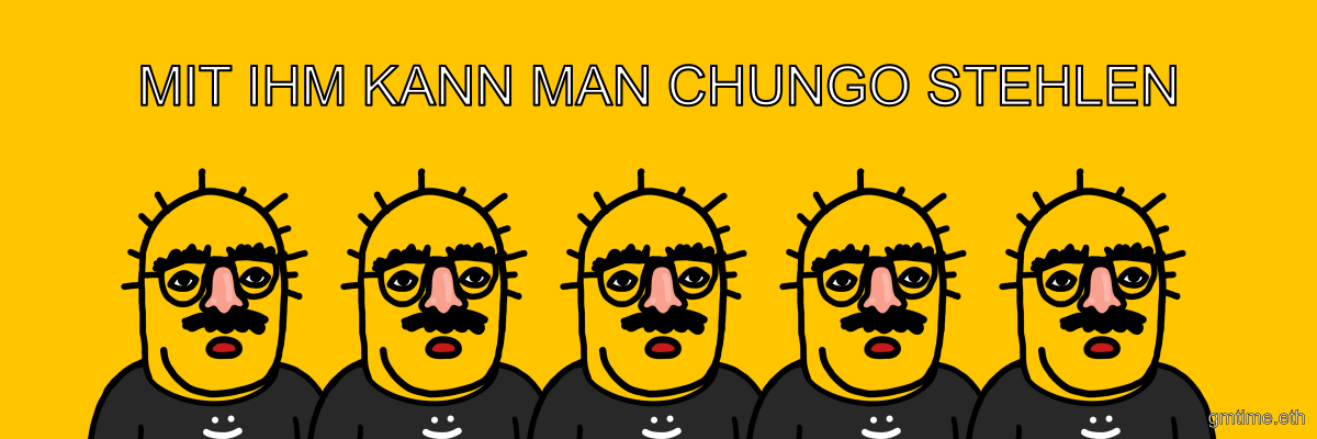 BokkyPooBah's tweet photo. MIT IHM KANN MAN CHUNGO STEHLEN

#gmtime #chungo https://t.co/ikj5hxl6ka