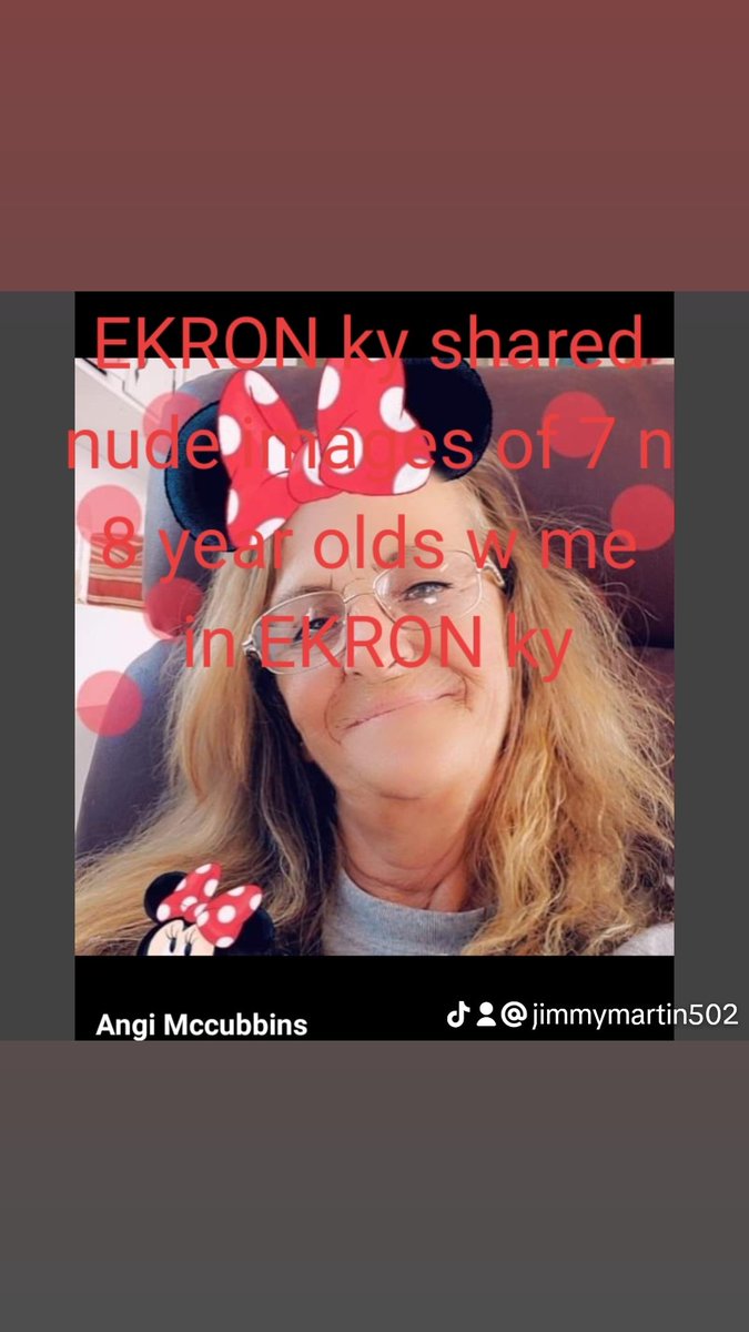 Mark mccubbins of EKRON ky shared images of 7 n 8 yr old kids naked Illegaly with me I'm Angie mccubbins of EKRON ky