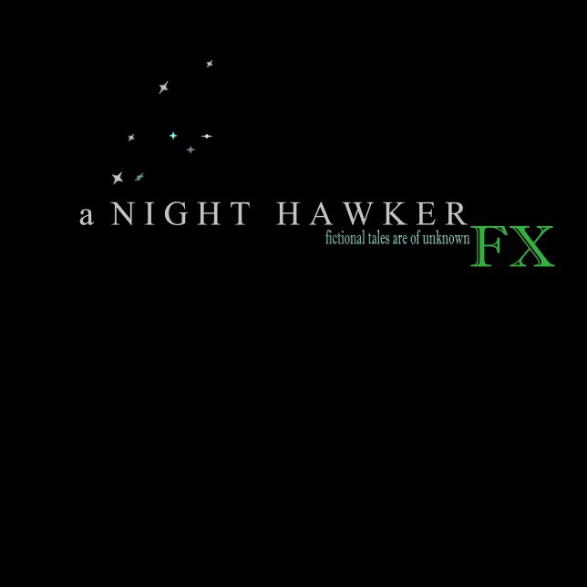aNightHawkerFX's tweet photo. A   N i g h t  H a w k e r 

your current location is :

   A Night Hawker FX

@aNightHawkerFX 

Visit : @aNightHawker

"Hawker here,A Night Hawker'"

"Fictional tales are of unknown'

"fictional stories from  A Night Hawker"

stay tuned for more

Coming soon
#ANightHawker https://t.co/TsA8YjHAEi