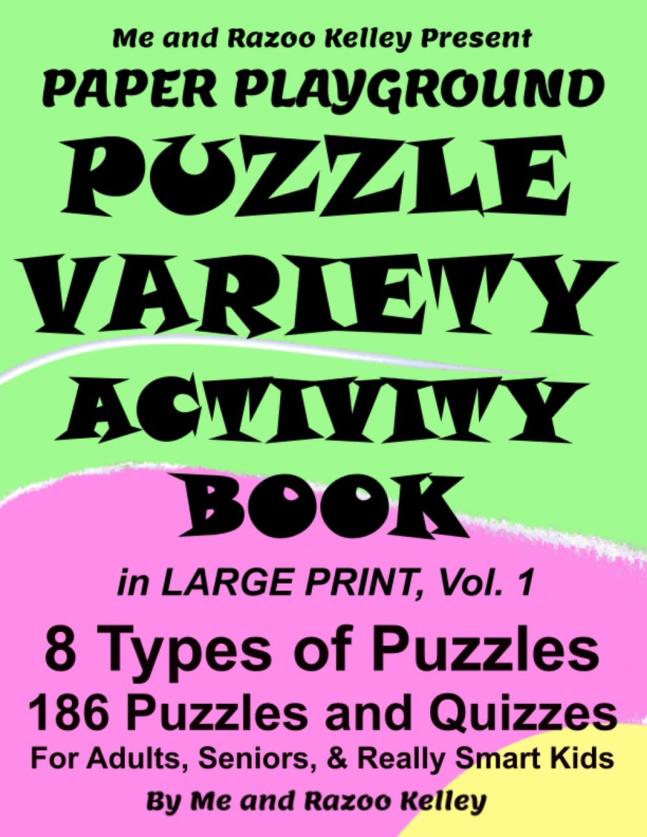 #Amreading #Newrelease: Puzzle Variety Activity Book in Large Print: 8 Types of Puzzles, 186 Puzzles and Quizzes, for Adults, Seniors and Really Smart Kids by Me and Razoo Kelley Grab YOUR Copy NOW: amzn.to/44NisB7 via @amazon #Books #Bookboost #Mustread #Writerslift…