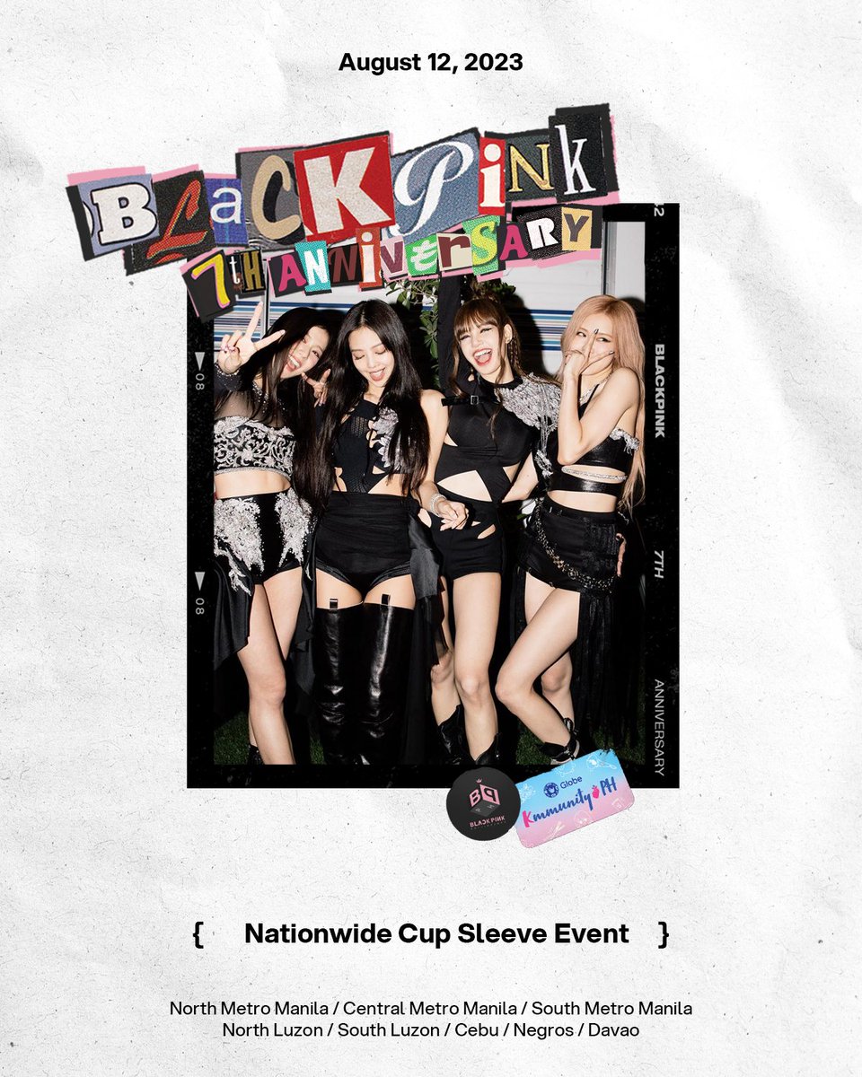 BLACKPINK_PH's tweet image. 🖤BLACKPINK - The 7th Anniversary💗

🇵🇭 Nationwide Cup Sleeve Event ☕️

🗓️ August 12, 2023

📌 North Metro Manila
📌 Central Metro Manila
📌 South Metro Manila
📌 North Luzon
📌 South Luzon
📌 Cebu
📌 Negros
📌 Davao

Presented to you by BLACKPINK Philippines &amp;amp; #GlobeKmmunityPH