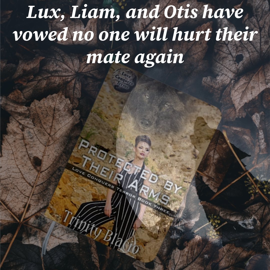 amazon.com/Protected-Thei… Lux, Liam, and Otis have vowed no one will hurt their mate again... Protected By Their Arms (Love Conquers Terror Book 3) by @trinityblacio