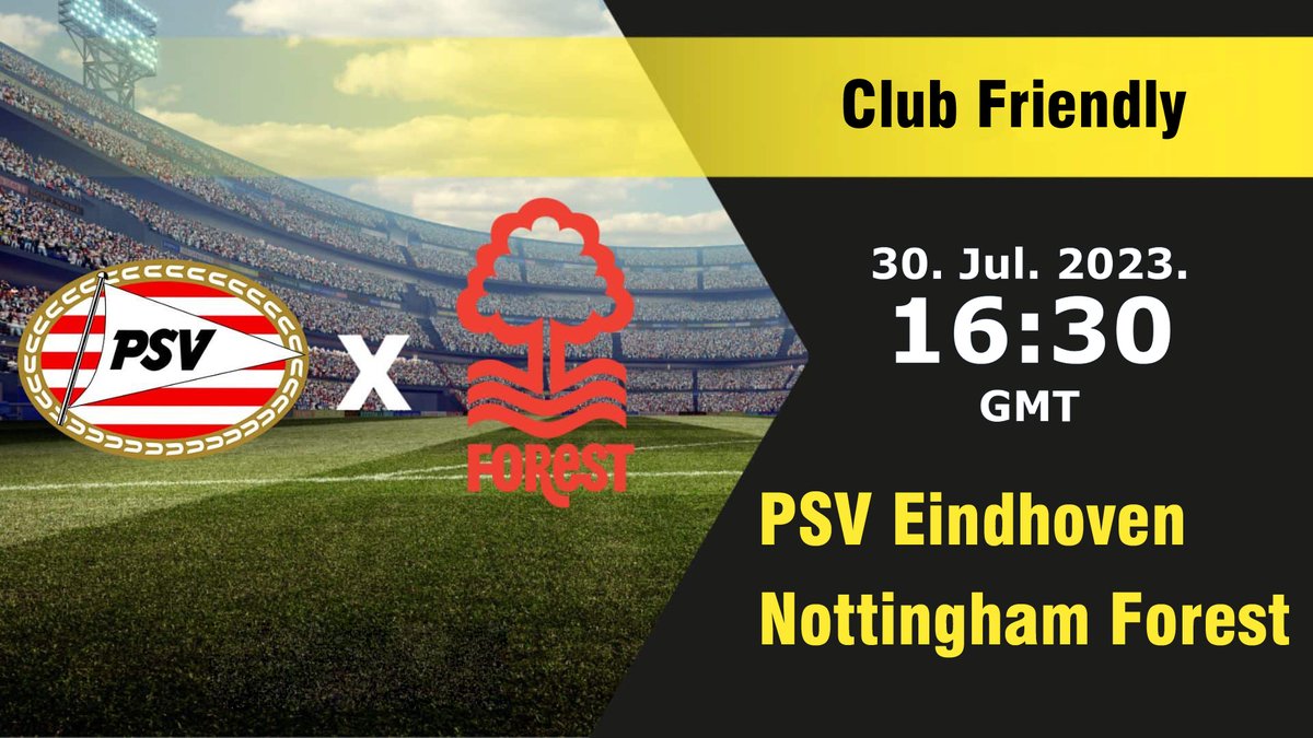PSV vs Nottingham Forest Full Match 30 Jul 2023