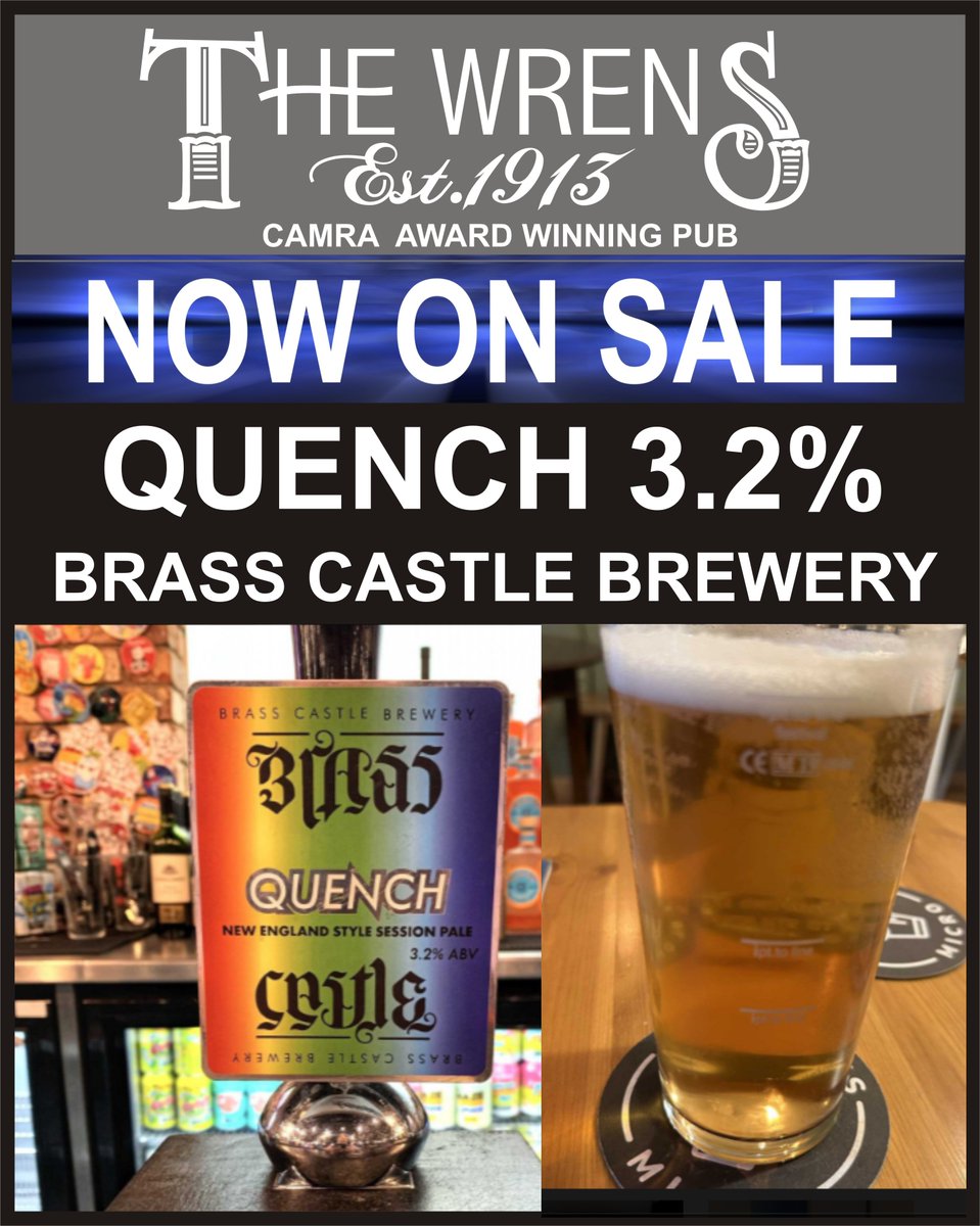 Today we are Open at 2pm..
On the Bar today another New Beer to The Wrens
Quench 3.2%
Hazy &amp; hoppy New England style session pale 
 brewed by
<a href="/BrassCastleBeer/">Brass Castle Brewery</a>