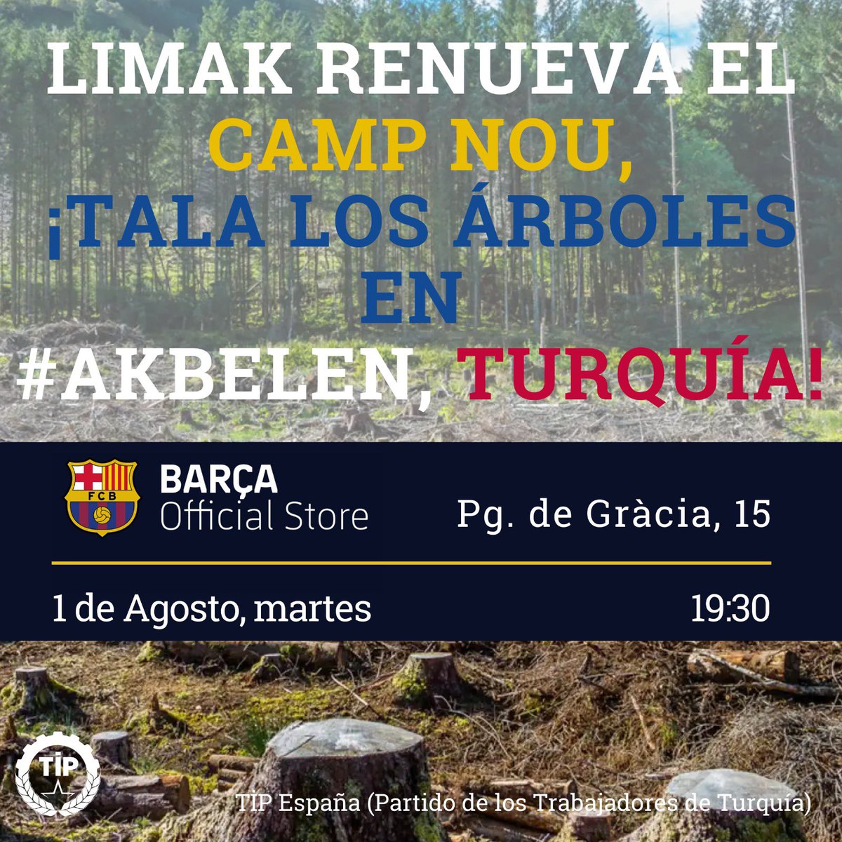 Türkiye İşçi Partisi - İspanya (@tipispanya) on Twitter photo Convocamos a una manifestación para decirle a #LimakHolding que no vamos a dejar que deforesten Turquía. Apelamos al <a href="/FCBarcelona_es/">FC Barcelona</a> para que reconsidere su contrato con #Limak.
Os invitamos a la Tienda de FC Barcelona, en Pg. de Gràcia, 15, el martes 1 de agosto a las 19:30 Convocamos a una manifestación para decirle a #LimakHolding que no vamos a dejar que deforesten Turquía. Apelamos al <a href="/FCBarcelona_es/">FC Barcelona</a> para que reconsidere su contrato con #Limak.
Os invitamos a la Tienda de FC Barcelona, en Pg. de Gràcia, 15, el martes 1 de agosto a las 19:30