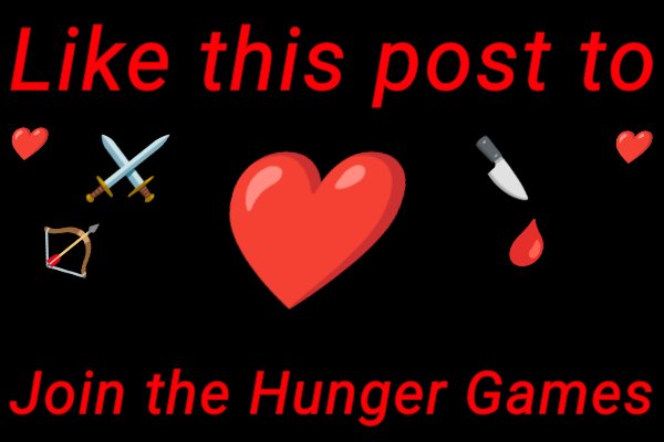 It's official! Like to join the first ever hunger games that I'm hosting! :D

Limit is up to 24 people!
