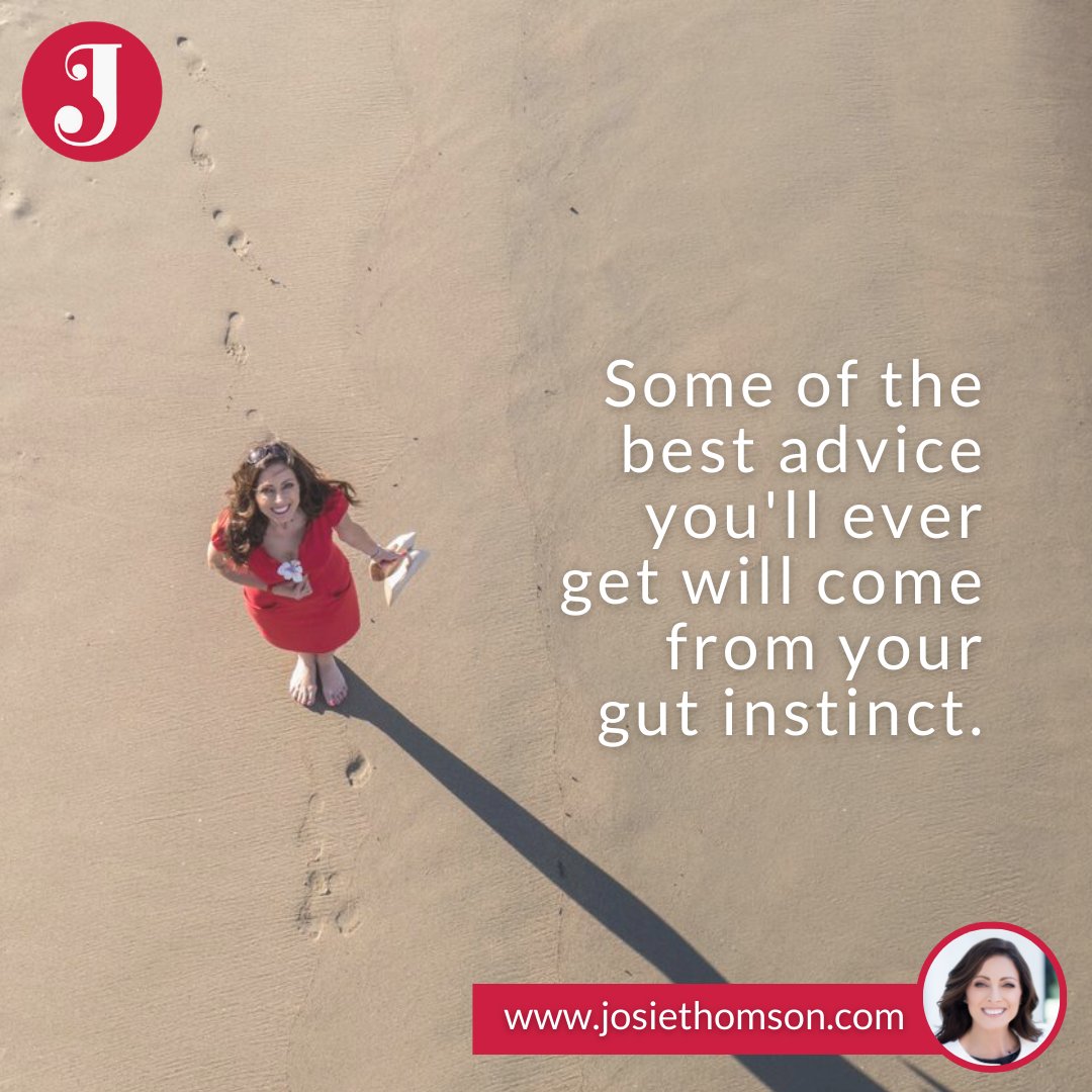 Some of the #bestadvice you'll ever get will come from your gut instinct. Tune in. Listen carefully. Jx