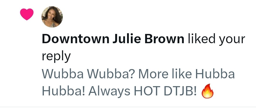 My 90's Cool Factor just went UP! <a href="/DTJB/">Downtown Julie Brown</a> liked my tweet or my X or whatever it's called now. Thanks and Wubba Wubba Wubba!