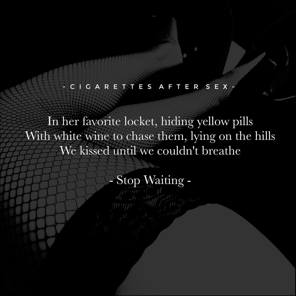 StepneyWall's tweet photo. “In her favorite locket, hiding yellow pills
With white wine to chase them, lying on the hills
We kissed until we couldn't breathe”
- Stop Waiting -
#CigarettesAfterSex
#StepneyWall https://t.co/gNwh5FqlOr