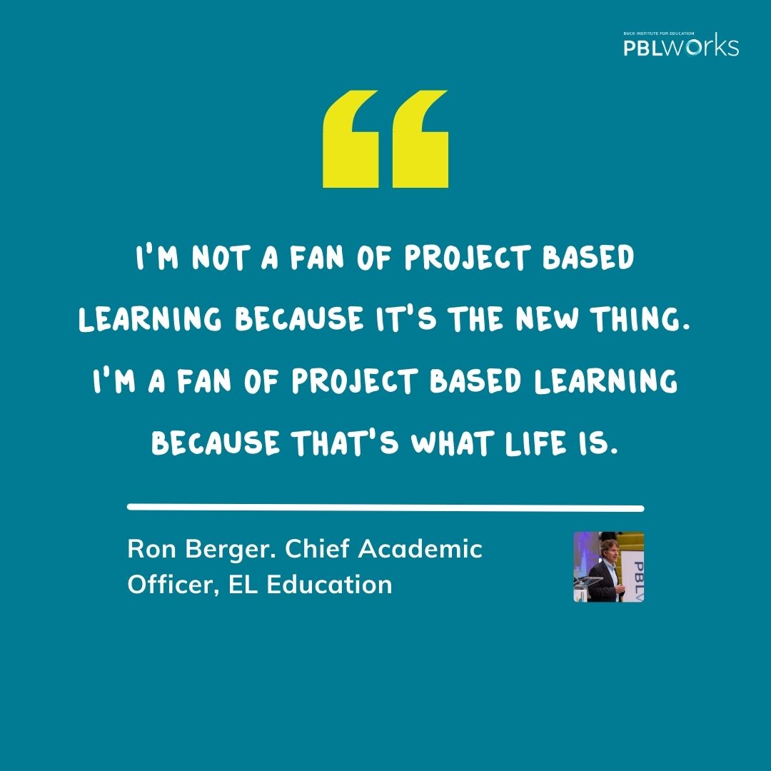 “I'm not a fan of project based learning because it's the new thing. I'm a fan of project based learning because that's what life is.” 

- Ron Berger, Chief Academic Officer, EL Education | Keynote speaker at #PBLWorld ‘19. 

🎥 Watch keynote speech here: bit.ly/474ZKqp