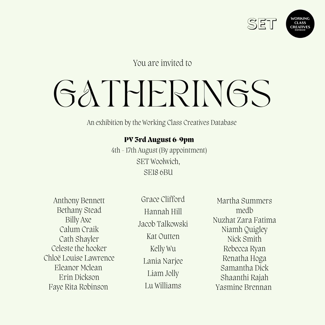 We would like to invite you all to 'Gatherings' Opening on the 3rd of August at SET Woolwich showcasing the artwork of 28 Working Class Creatives.