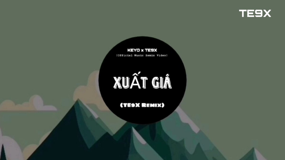 TE9XOfficial's tweet photo. Xuất Giá (TE9X Remix)
https://t.co/x5pjgfPKQ1
#TE9X #TE9XRemix #TE9XOfficial #XuatGiaRemix https://t.co/5tETpdplX7