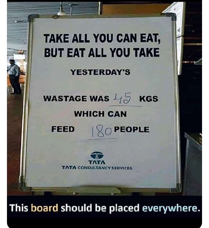 #DontWasteFood #StopWastingFood
Take All You Can Eat, But Eat All You Take.
#SaveFoodFeedPeople