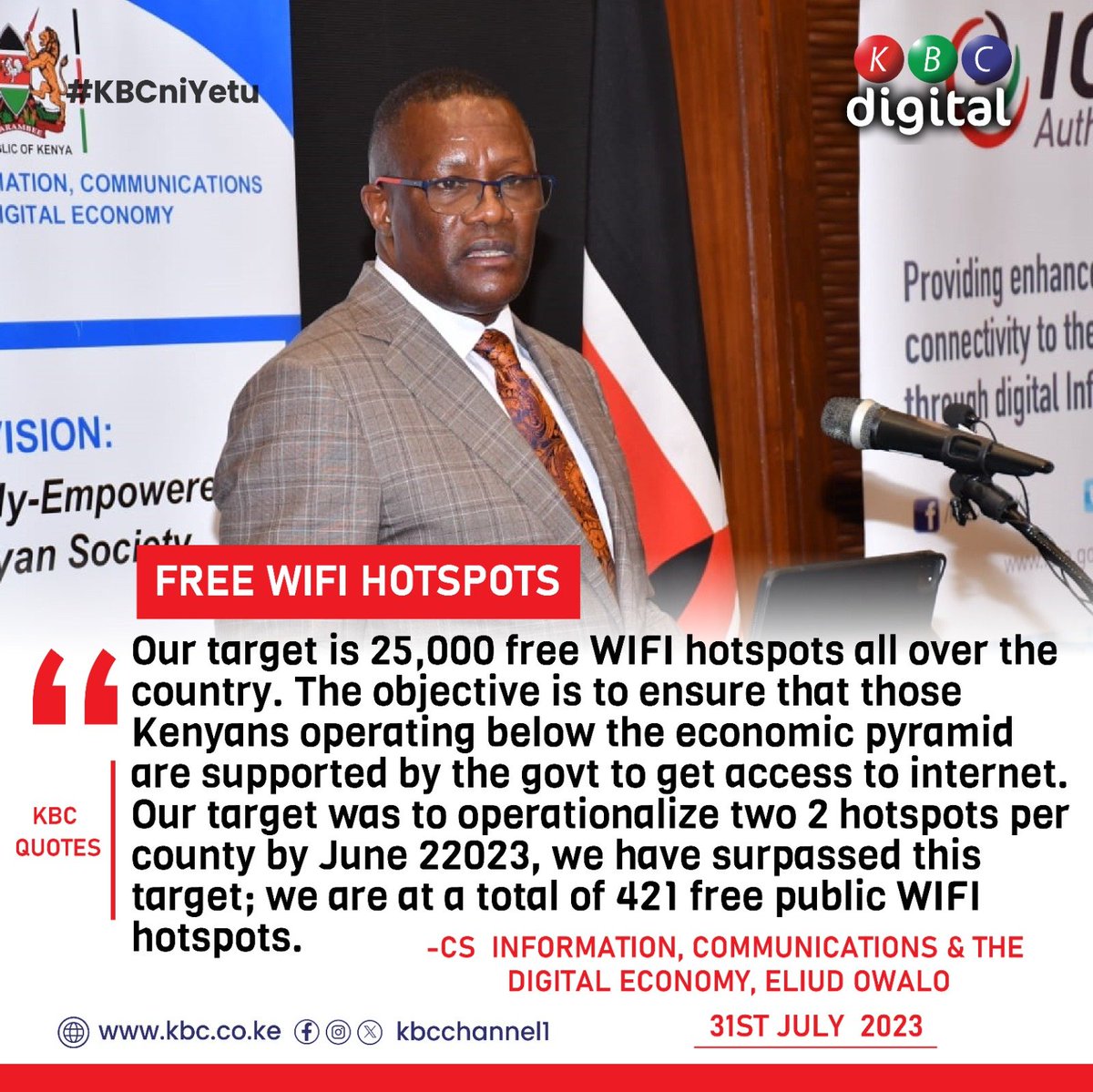 "Our target is 25,000 free WIFI hotspots all over the country. The objective is to ensure that those Kenyans operating below the economic pyramid are supported by the govt to get access to internet."
-Eliud Owalo
#KBCniYetu^EM
