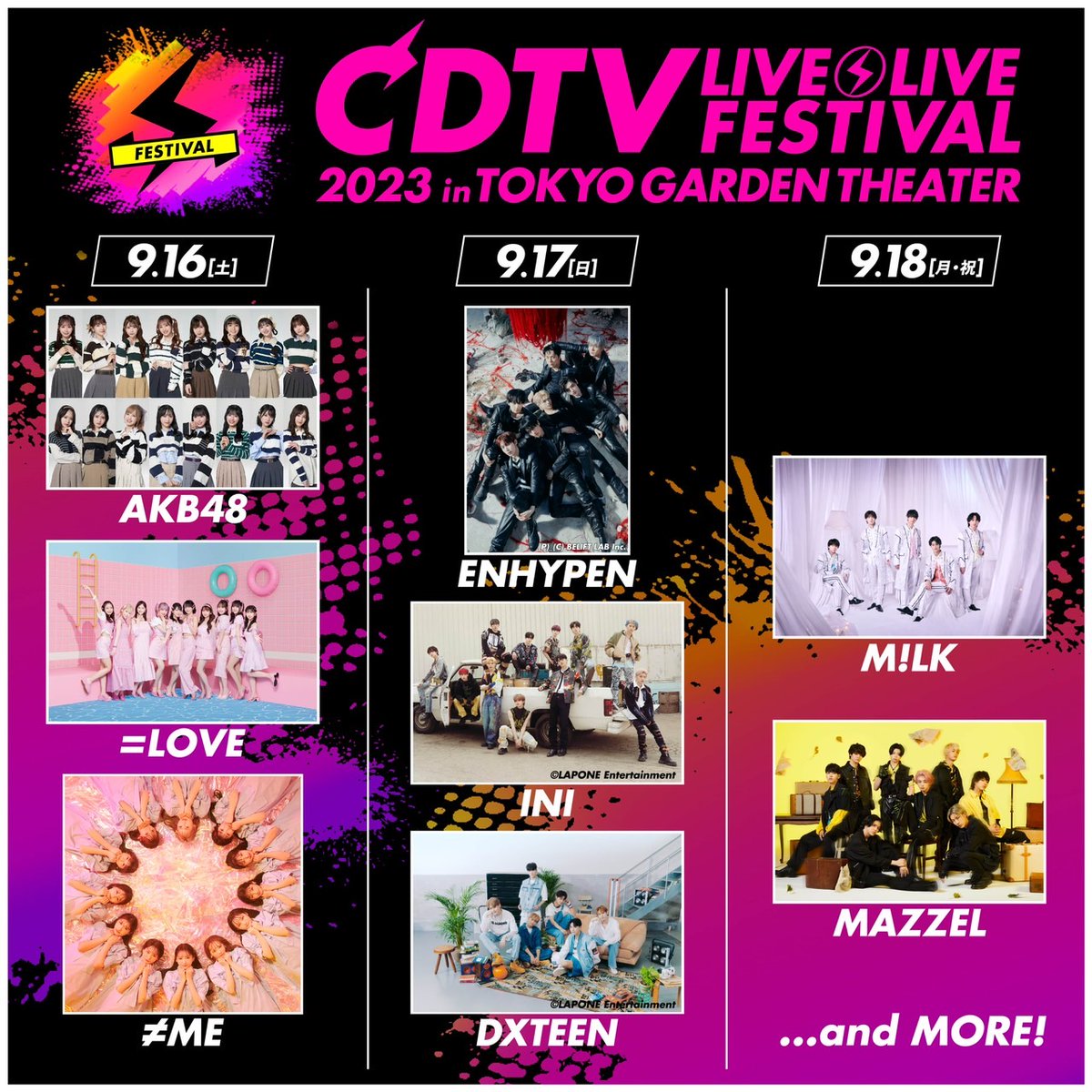 TBSCDTV's tweet photo. ⚡️CDTVライブ！ライブ！
　  フェスティバル2023⚡️

３回目となるライブイベントが
#東京ガーデンシアター にて
開催決定🤩

💕9/16(土) 
#AKB48 #イコラブ #ノイミー  

💕9/17(日)
#ENHYPEN #INI #DXTEEN  

💕9/18(月・祝) 
#MiLK #MAZZEL ...and more

チケット先行予約受付は
8/14(月)23時〜🎫🫶 https://t.co/0P79vX0MX5