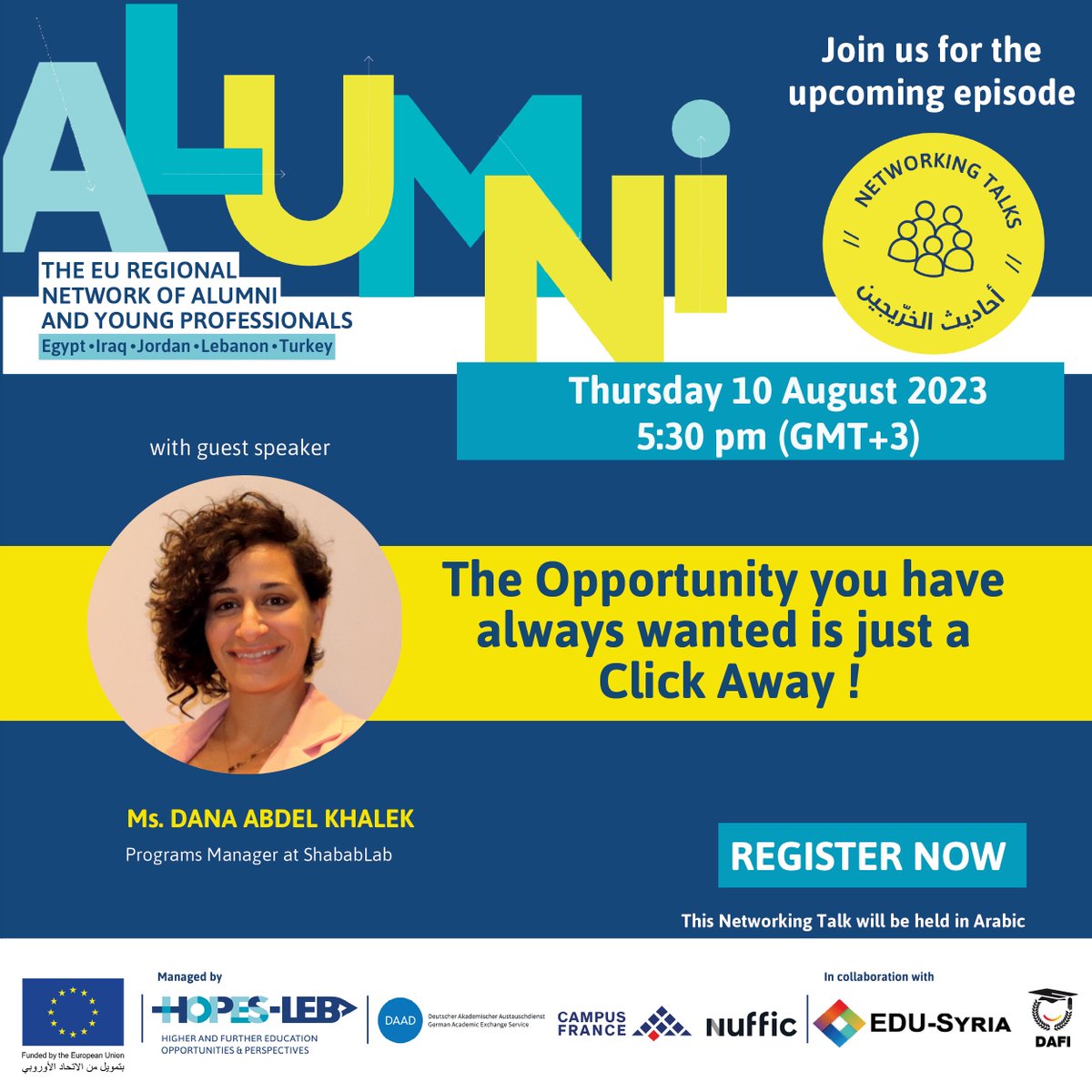 Discover how to find the opportunity you've always wanted in the upcoming episode of Networking Talks with the Programs Manager at ShababLab, Ms. Dana Abdel Khalek on August 10, at 5:30pm (GMT+3). Register now to participate for free: framaforms.org/stmr-ltsjyl-fy…