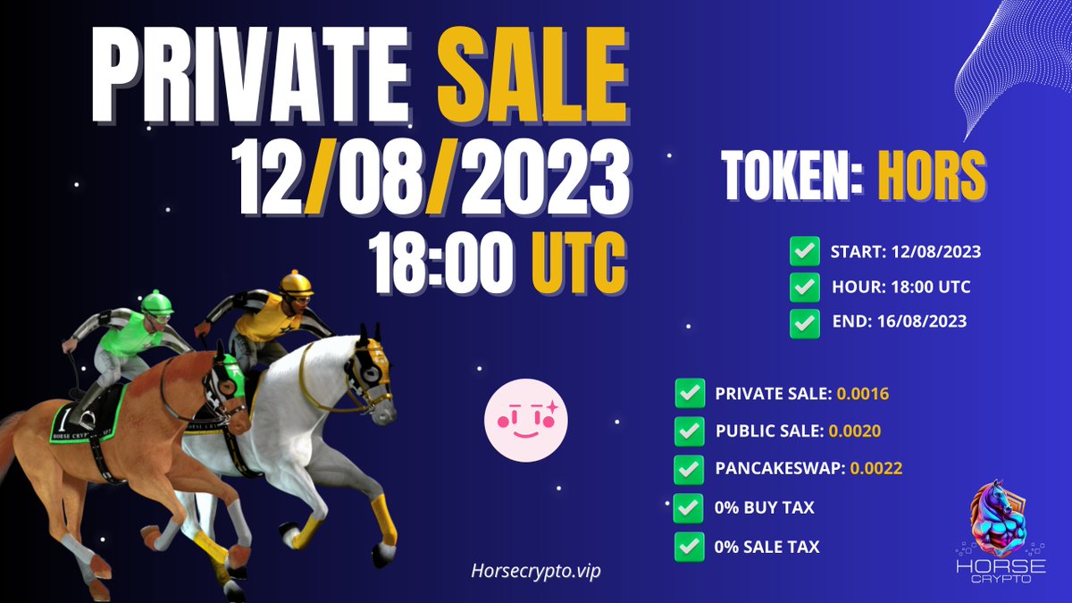 🔔🟢 Community we are pleased to announce the date of our Private Sale. We thank you for your continued support. ☄️👏

🌐 Platform: Pinksale.
📌 Start Date: 08/12/2023.
📌 Final Date: 08/16/2023.
⏱ Time: 18:00 UTC.

✔️ 1 HORS Token = 0.0016.
💲 Minimum Purchase: 0.082 BNB.
💲