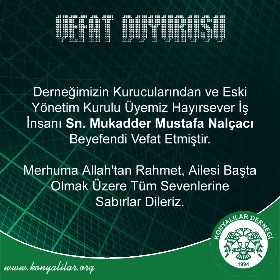 #VEFAT

Derneğimizin Kurucularından ve Eski Yönetim Kurulu Üyemiz Hayırsever İş İnsanı Sn. Mukadder Mustafa Nalçacı Beyefendi Vefat Etmiştir.

konyalilar.org/b-vefat-duyuru…

#Konyader
