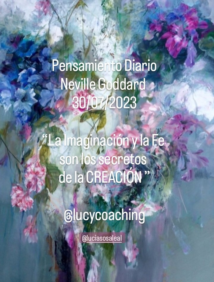 luciasosaleal's tweet photo. Pensamiento Diario
Neville Goddard 
30/07/2023

“La Imaginación y la Fe son los secretos de la CREACIÓN ”

@lucycoaching por #IG
#Pensamiento
#NevilleGoddard
#30Jul2023
#Ser #Estar #Pensar #Sentir #Crear #Imaginar #Fe #Amor #ElAmorSana #SoyTuCoach #CoachingOntológico https://t.co/sSRbGHA3Nh