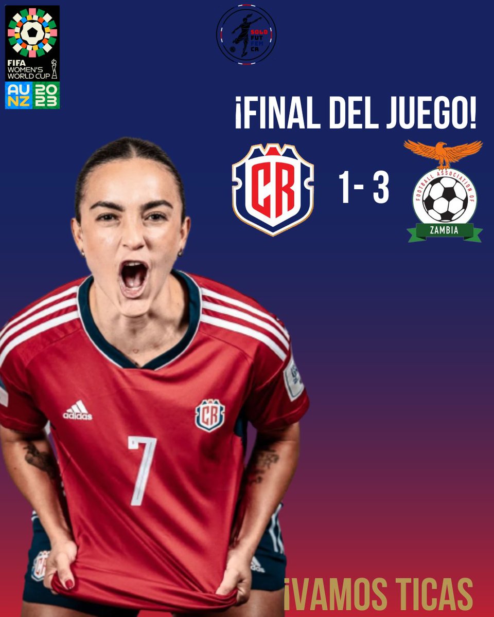 #FIFAWWC #BeyondGreatness

🏁 Final del juego| Costa Rica 1⃣ - 3⃣ Zambia.

#LaSele 🇨🇷 cae en su último encuentro en el Mundial Australia y Nueva Zelanda 2023. 🏆🌏

Anotaciones 🇨🇷
⚽ Melissa Herrera 47'

Anotaciones 🇿🇲
⚽ Lushomo Mweemba 
⚽ Bárbara Banda
⚽️ Racheal Kundananji