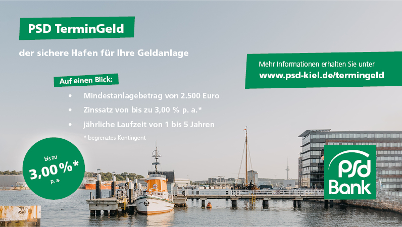 Mit unserem PSD TerminGeld bieten wir Ihnen ab einem Anlagebetrag von 2.500 Euro je nach Laufzeit einen Zinssatz von bis zu 3,00 % p. a.* an. Mehr Infos unter psd-kiel.de/termingeld!       

* Begrenztes Kontingent. Zinsen freibleibend (Stand 28.07.2023)