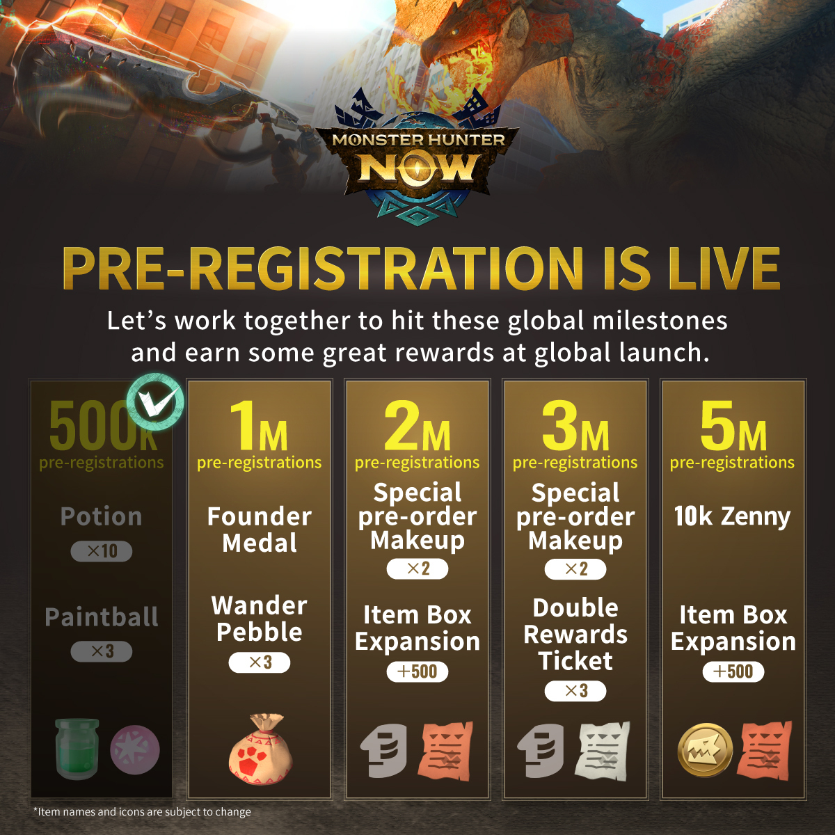 MH_Now_EN's tweet photo. We've reached over 500K pre-registrations!
Reward granted for 10 Potions + 3 Paintballs upon release, remember to share this with your friends and work towards Founder Medal and Wander Pebbles! 

Pre-register here 👇
https://t.co/7yQWQNNQOe

#MHNow #Monsterhunternow https://t.co/G58o9WB7sv