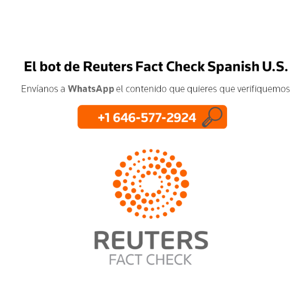 Reuters Fact Check helps you verify potentially false content circulating online in the U.S. in Spanish. Send your query to our free WhatsApp channel wa.me/16465772924