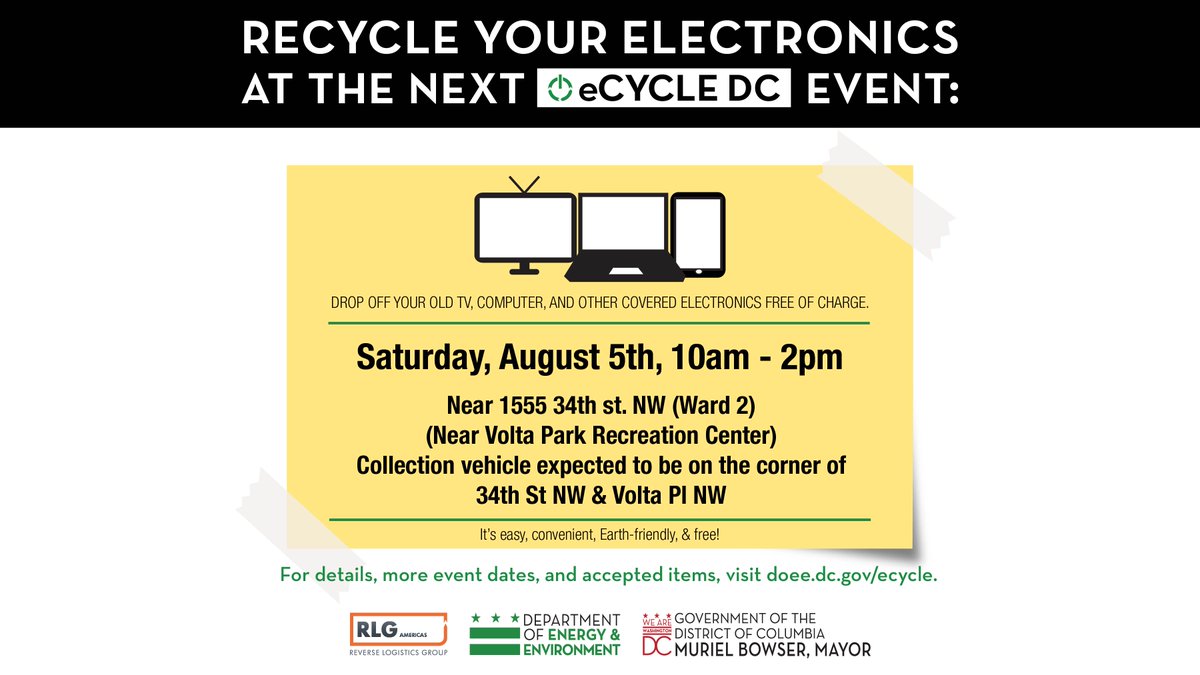 eCYCLE event this weekend! Saturday, August 5th, 10am - 2pm Near 1555 34th st. NW (Ward 2) (Near Volta Park Recreation Center) Collection vehicle expected to be on the corner of 34th St NW & Volta Pl NW