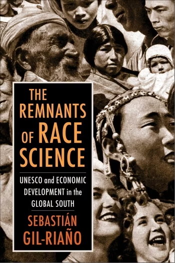 Coming out next month - The Remnants of Race Science: UNESCO and Economic Development in the Global South

cup.columbia.edu/book/the-remna…
