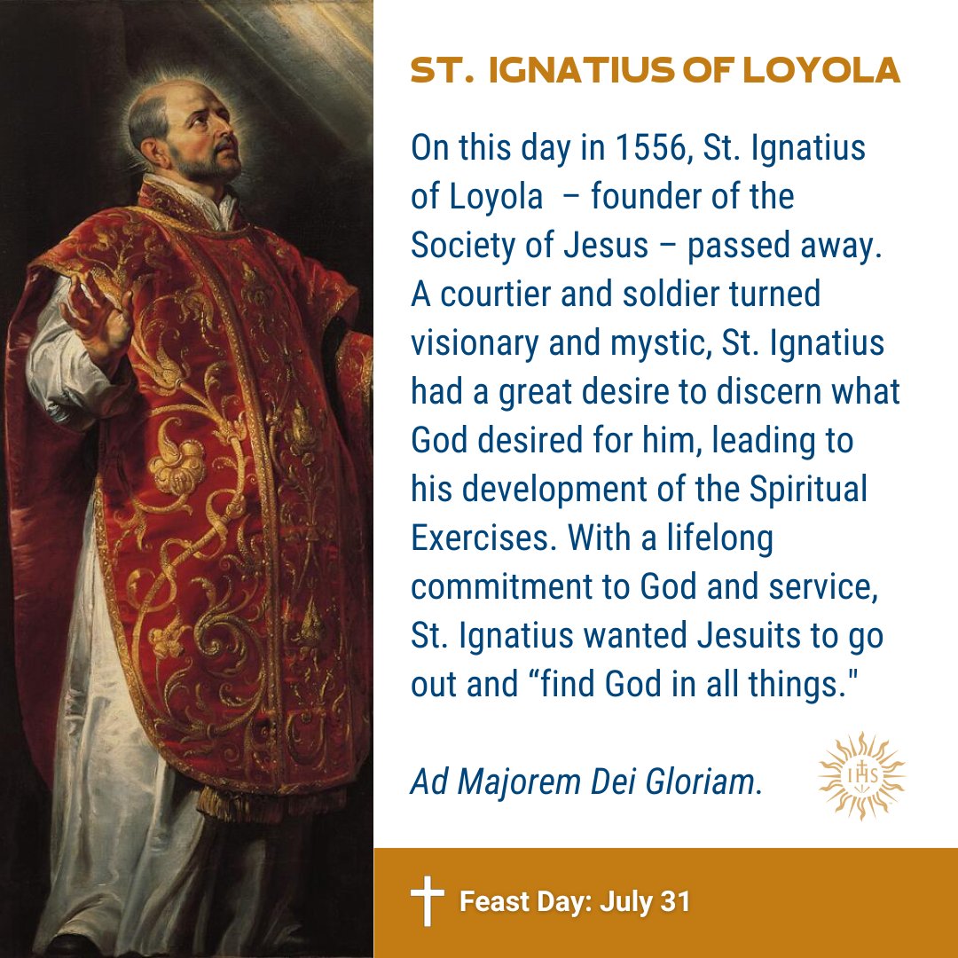 Today we celebrate the Feast Day of St. Ignatius of Loyola. Ad Majorem Dei Gloriam.