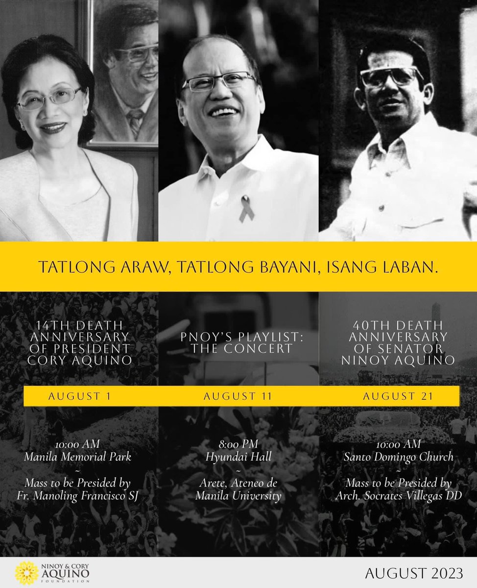 Tatlong araw, tatlong bayani, isang laban. 🎗️🇵🇭

Ngayong buwan ng Agosto, inaanyayahan ng Ninoy and Cory Aquino Foundation ang lahat na makilahok sa mga gawaing gumugunita sa alala nina Sen. Ninoy, Pres. Cory, at Pres. Noynoy Aquino.

Agosto 1 - Misa para sa ika-14 anibersaryo ng