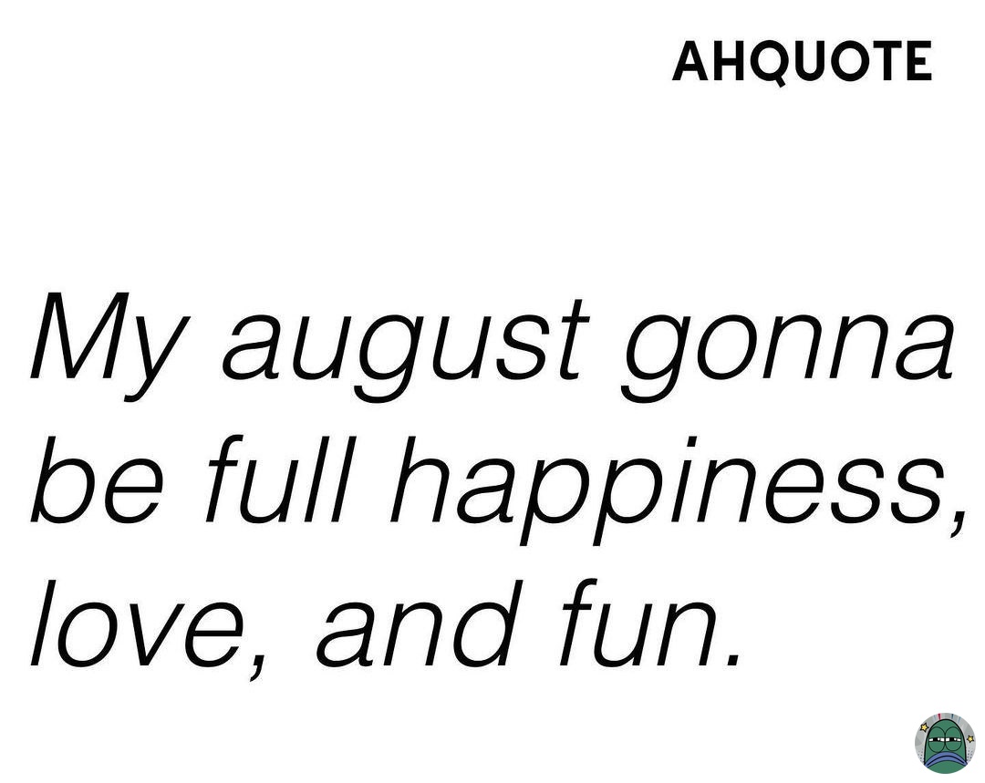 💚 AUGUST CALM DOWN, PLEASE!!