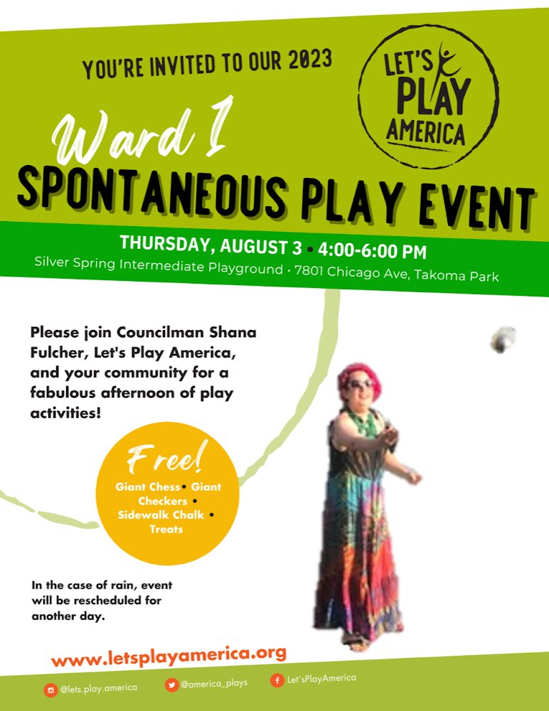 Ward 1 Spontaneous Play event with Council Woman, Shana, Thursday, August 3, 4-6pm, Silver Spring Intermediate Neighborhood Playground. #playevent #free #community #takomapark #neighborhoodfun #lpa