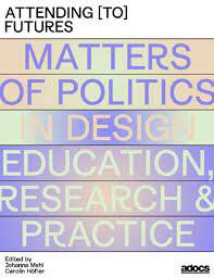 The book „Attending [to] Futures – Matters of Politics in Design, Education, Research, Practice“, ed. by J. Mehl &amp; C. Höfler, will be published this summer! Tom Bieling, Frieder Bohaumilitzky, Torben Körschkes and Anke Haarmann have contributed a chapter speclog.xyz/news/attending…