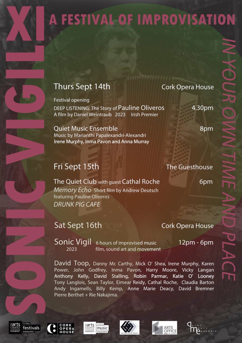 Sonic Vigil Presents: In Your Own Time And Place, 14-16 Sept 2023 …a. celebration of improvisation, sound art + exploration in Cork,… ft. David Toop, Pauline Oliveros, @QuietMusicEns The Quiet Club + many more….. Funded by @artscouncil_ie + supported @CorkOperaHouse