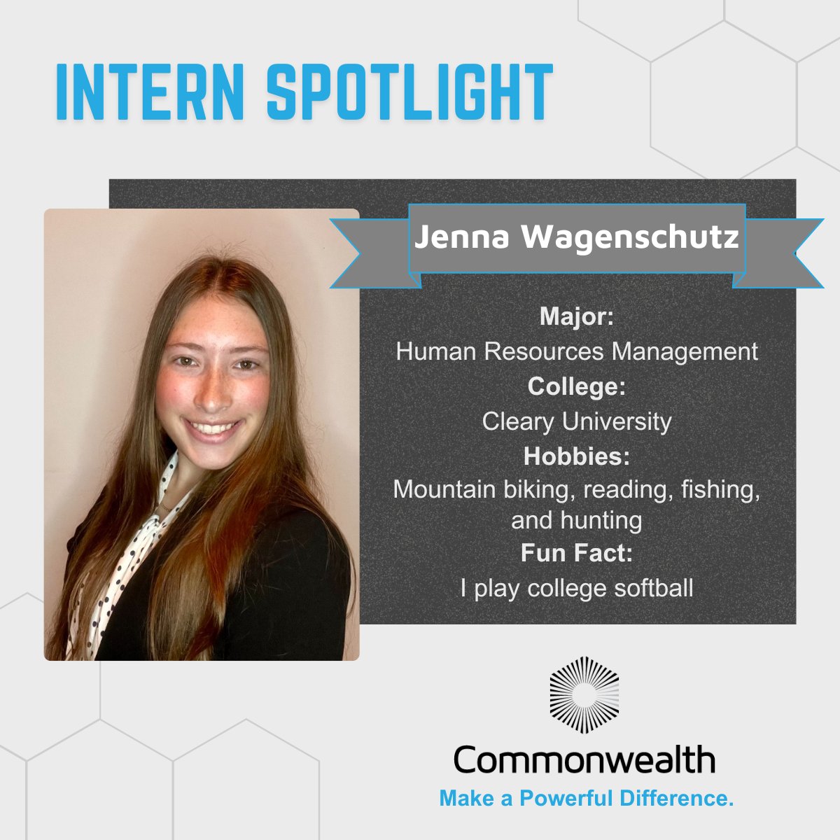 Commonwealth_HQ's tweet image. Today's featured intern, Jenna Wagenschutz! Jenna is a Human Resources Management major at Cleary University. She is interning with our People & Culture group. Help us welcome her to our team!
#OneCommonwealth #SummerInternshipProgram #SummerInterns