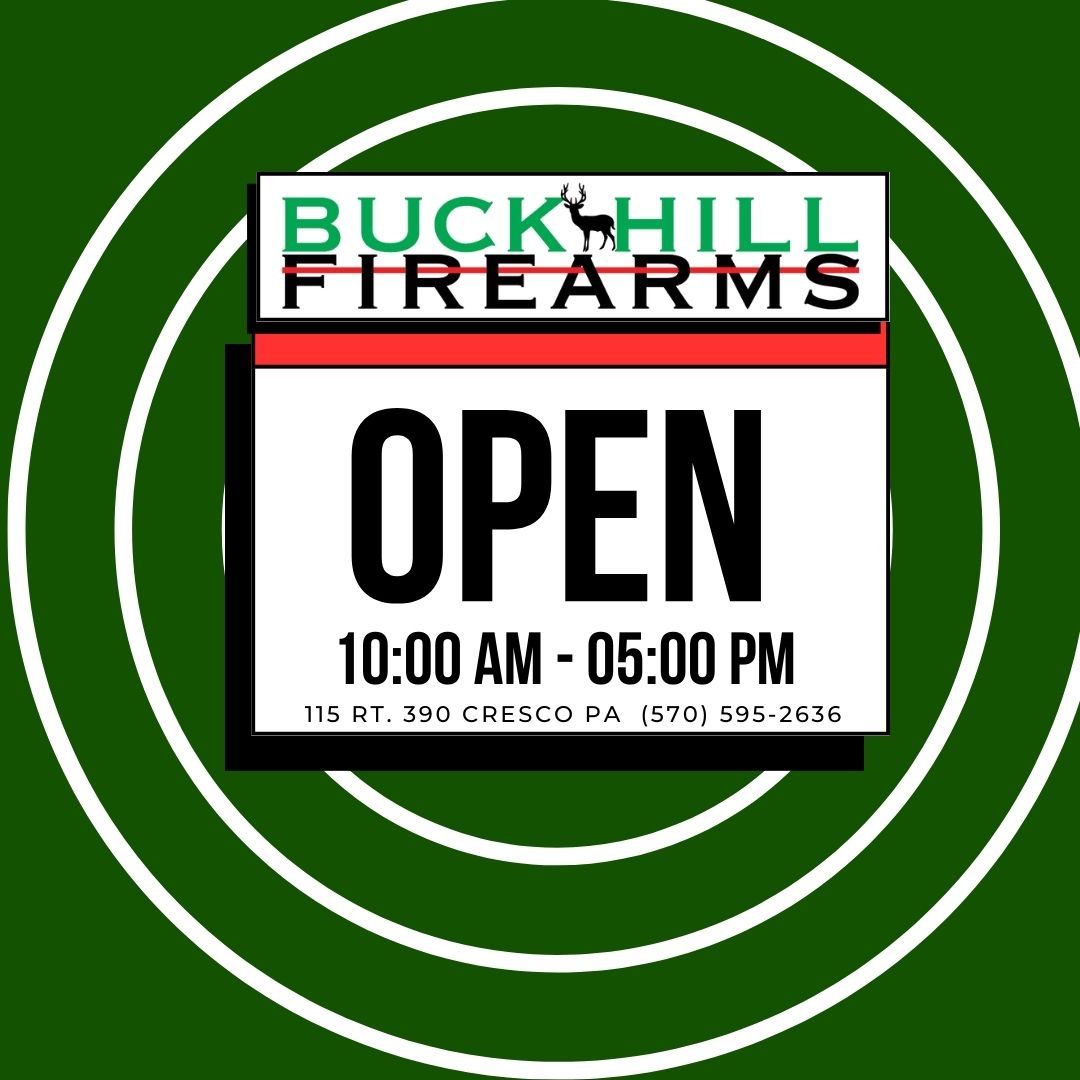 We're Open Today 10 am - 5 PM

Buck Hill Firearms - Home of the $10 Transfer - 115 Route 390, Cresco, PA 18326 | Mon-Sat 10 am - 5 pm | (570) 595-2636
#poconomtns #poconos #buckhillfiirearms