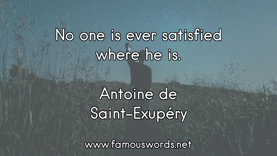 cc_literally's tweet photo. "No one is ever satisfied where he is." (Antoine de Saint-Exupéry) 

#RIP #RIPAntoinedeSaint-Exupéry #AntoinedeSaintExupéry #AntoinedeSaintExupéryQuotes #Inspire #Quote #Quotes #QuoteOfTheDay #InspirationalQuotes #FamousQuotes 
 
Source: https://t.co/ycmoyTJEWA https://t.co/mcVuxZYJ8N