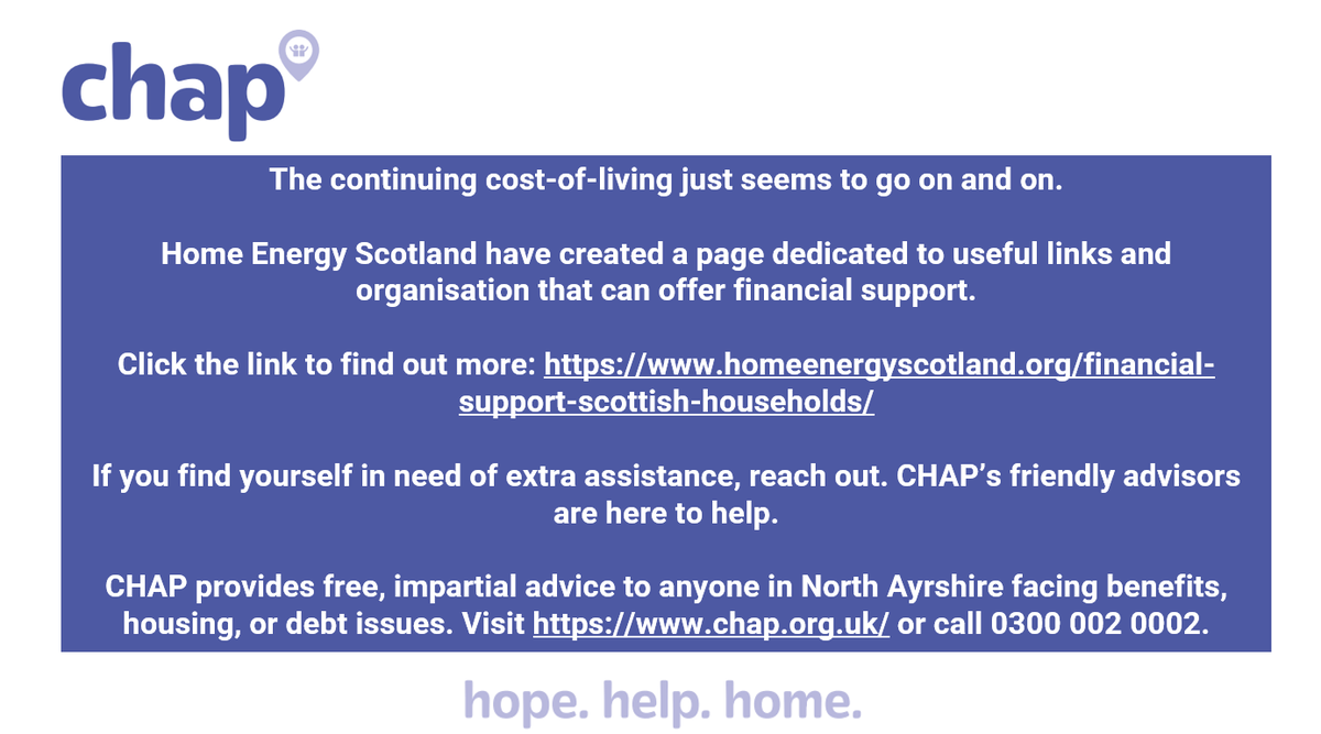 homeenergyscotland.org/financial-supp…

CHAP provides free, impartial advice to anyone in North Ayrshire facing benefits, housing, or debt issues. 
Visit chap.org.uk or call 0300 002 0002.