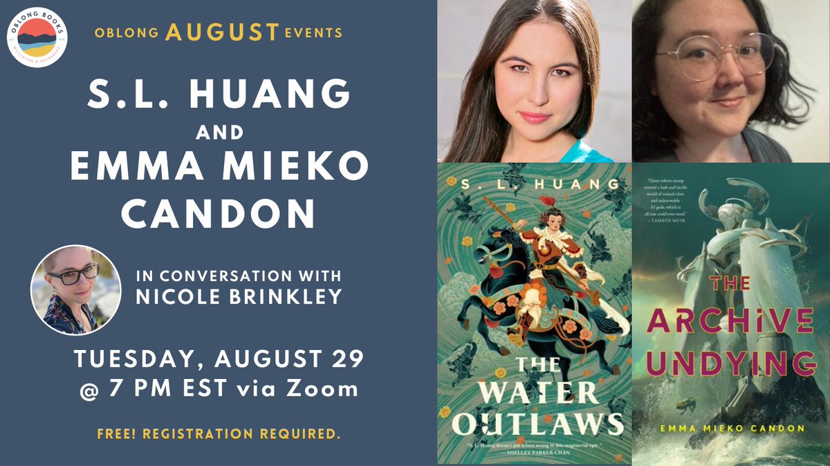 Next Week! Tuesday, August 29 @ 7pm ET: Join us on Zoom for an event with S.L. Huang, THE WATER OUTLAWS & Emma Mieko Candon, THE ARCHIVE UNDYING, in conversation with Oblong's Nicole Brinkley! Register here: bit.ly/3Qa2VXQ @TorDotComPub