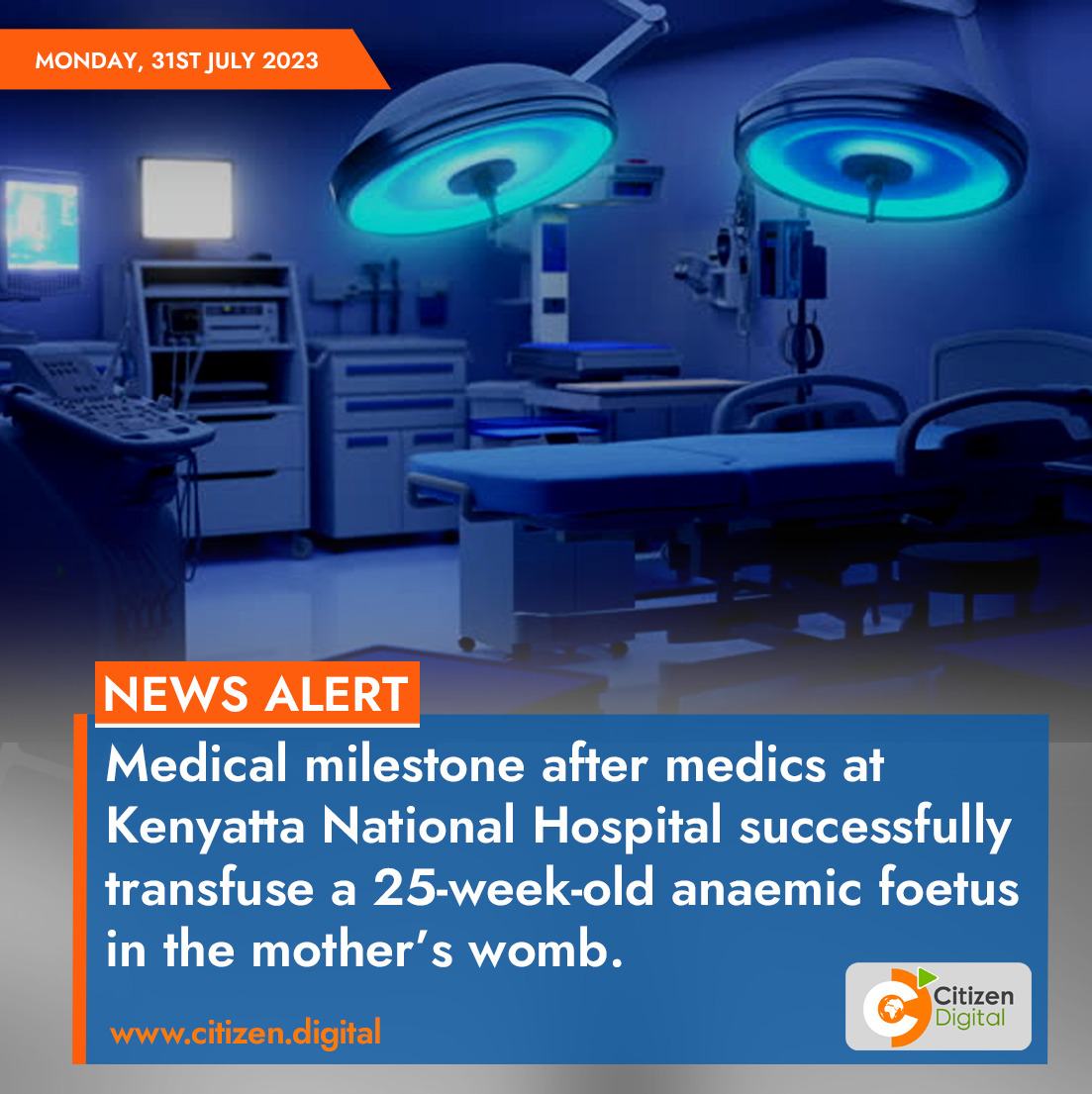 citizentvkenya's tweet photo. Medical milestone after medics at Kenyatta National Hospital successfully transfuse a 25-week-old anaemic foetus in the mother’s womb https://t.co/9ZCtb3fGvV