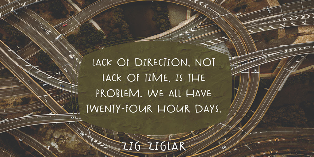 5MountainCoach2's tweet photo. Lack of direction, not lack of time, is the problem. We all have twenty-four-hour days. Zig Ziglar

Identify purpose, passion, principles, mission, &amp; goals to find your direction. 

#lifecoach
#unbeatablemind  #mentalfitness #mentalfitnesscoach
#verticaldevelopment https://t.co/LllraSFuMs